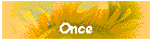 Once